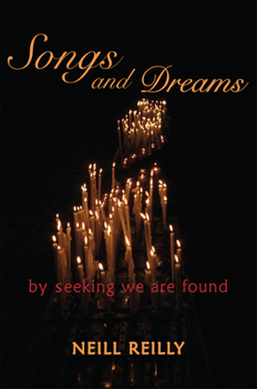 Paperback Songs and Dreams: By Seeking We Are Found Book