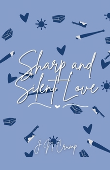 Sharp and Silent Love