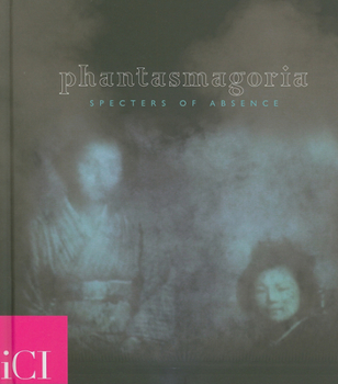 Hardcover Phantasmagoria: Specters of Absence Book