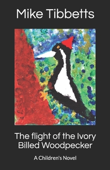 Paperback The flight of the Ivory Billed Woodpecker Book