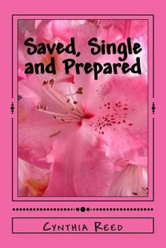 Paperback Saved, Single and Prepared: Godly Principles while single Book