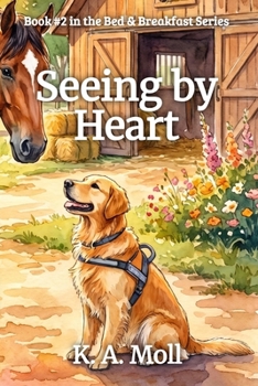 Seeing by Heart: Book #2 in the Bed & Breakfast Series
