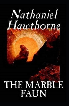 Paperback The Marble Faun Illustrated Book
