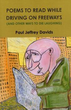 Paperback Poems to Read While Driving on Freeways (and Other Ways to Die Laughing) Book