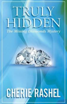Paperback Truly Hidden: The Missing Diamonds Mystery Book