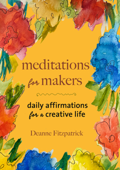 Paperback Meditations for Makers: Daily Affirmations for a Creative Life Book