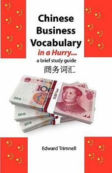 Paperback Chinese Business Vocabulary in a Hurry: a Brief Study Guide Book