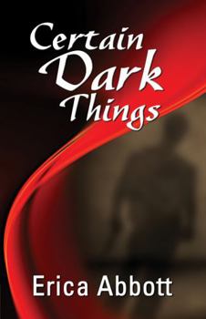 Certain Dark Things - Book #2 of the Alex & CJ
