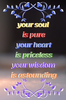 your soul is pure your heart is priceless your wisdom is astounding 46th Birthday: 46th Birthday Gift Birthday Notebook /Journal / Dairy Gift,120 ... Matte Finish Cover with inspirational quotes