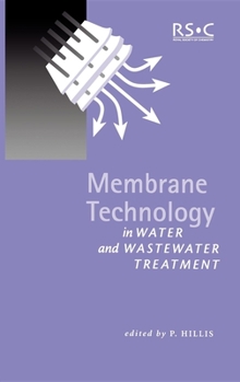Membrane Technology in Water and Wastewater Treatment (Special Publication)
