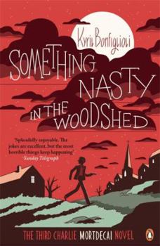 Something Nasty in the Woodshed - Book #2 of the Charlie Mortdecai