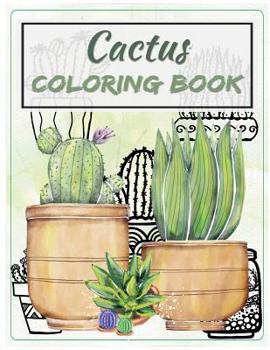 Cactus Coloring Book: Succulents Adult Coloring Book Vol.1 Cactus & A Tiny Terrarium