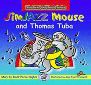 Paperback JimJAZZ Mouse and Thomas Tuba (Woodwind and Brass) Book