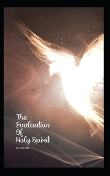 Paperback The Evaluation Of Holy Spirit Book