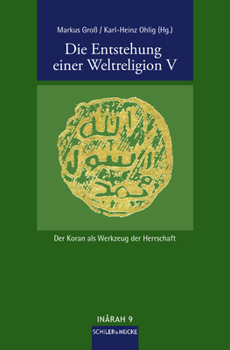 Hardcover Die Entstehung Einer Weltreligion V: Der Koran ALS Werkzeug Der Herrschaft [German] Book