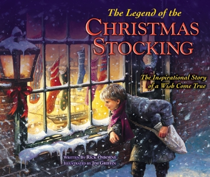 Hardcover The Legend of the Christmas Stocking: An Inspirational Story of a Wish Come True Book
