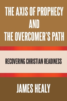 Paperback The Axis of Prophecy and the Overcomer's Path Book