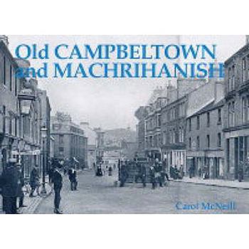 Paperback Old Campbeltown and Machrihanish Book