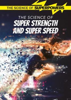 Library Binding The Science of Super Strength and Super Speed Book