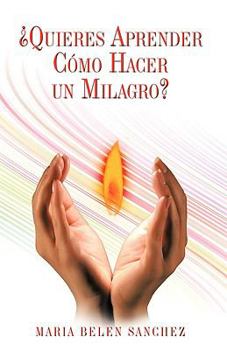 Hardcover Quieres Aprender Como Hacer Un Milagro? [Spanish] Book
