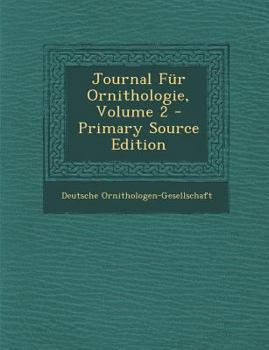Paperback Journal Fur Ornithologie, Volume 2 - Primary Source Edition [Latin] Book