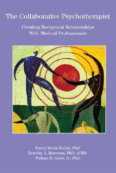 Hardcover The Collaborative Psychotherapist: Creating Reciprocal Relationships with Medical Professionals Book