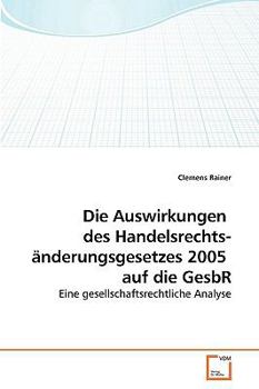 Paperback Die Auswirkungen des Handelsrechts- änderungsgesetzes 2005 auf die GesbR [German] Book