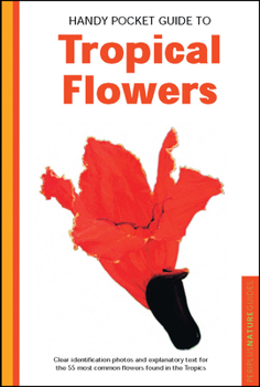 Paperback Handy Pocket Guide to Tropical Flowers Book