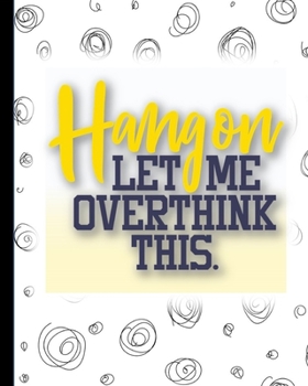 Hang On Let Me Overthink This: A  DIY Crafts and Home Projects Journal Log Book