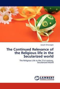 Paperback The Continued Relevance of the Religious life in the Secularized world Book