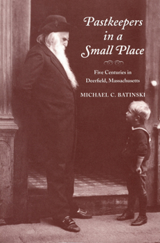 Paperback Pastkeepers in a Small Place: Five Centuries in Deerfield, Massachusetts Book