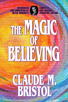 Paperback The Magic of Believing: Complete and Original Signature Edition Book