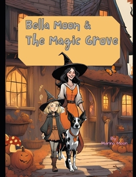 Paperback Bella Moon and the Magic Grove Book
