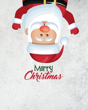 Merry Christmas: Christmas Notebook /Dotted Journal / Notes Christmas, Holiday/ Notebook Santa Claus/ ideas book/ Composition/ Christmas Notebook and ... and Journal /Gift for Xmas 8’’x10’’ 120 pages