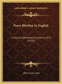 Hardcover Prose Rhythm In English: A Lecture Delivered On June 6, 1913 (1913) Book