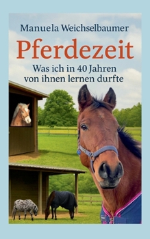Paperback Pferdezeit: Was ich in 40 Jahren von ihnen lernen durfte [German] Book