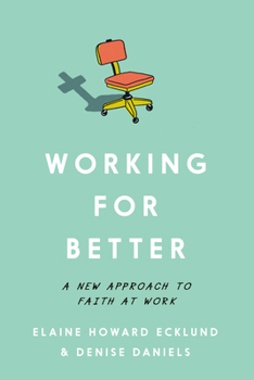 Paperback Working for Better: A New Approach to Faith at Work Book