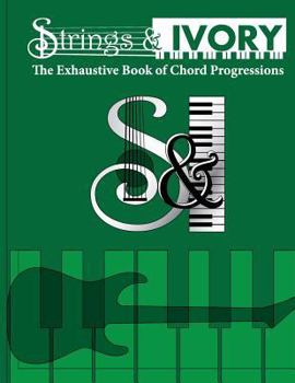 Paperback Strings and Ivory: The Exhaustive Book of Chord Progressions Book