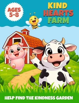 Paperback Kind Hearts Farm: Help Find The Kindness Garden Book