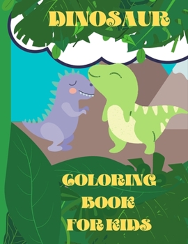 Paperback Dinosaur Coloring Book For Kids: Great Gift For Boys & Girls Ages 4-8 Book