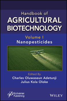 Hardcover Handbook of Agricultural Biotechnology, Volume 1: Nanopesticides Book