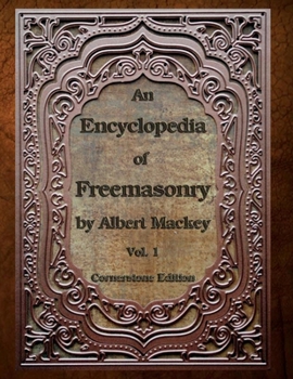 Paperback An Encyclopedia of Freemasonry: Volume One (An Encyclopaedia of Freemasonry) Book
