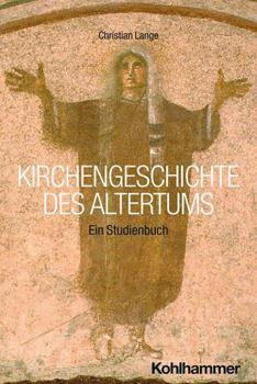 Paperback Kirchengeschichte Des Altertums: Ein Studienbuch [German] Book