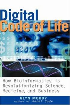 Hardcover Digital Code of Life: How Bioinformatics Is Revolutionizing Science, Medicine, and Business Book