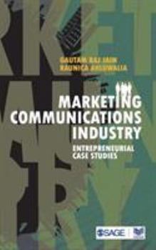 Marketing Communications Industry: Entrepreneurial Case Studies