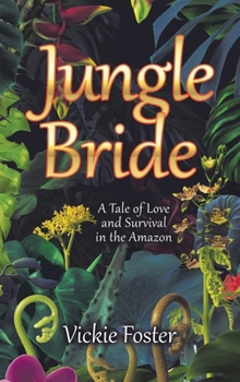 Jungle Bride: A Tale of Love and Survival in the Amazon