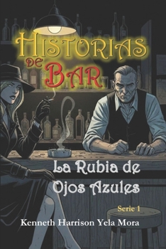 Paperback Historias de Bar: La Rubia de Ojos Azules [Spanish] Book
