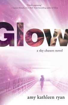 Glow - Book #1 of the Sky Chasers