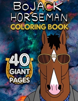 Paperback Bojack Horseman Coloring Book: GREAT Gift for Any Kid with HIGH QUALITY IMAGES and GIANT PAGES !!! Book