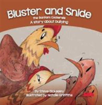 Paperback Bluster and Snide the Bamtam Cockerels: A Story about bullying (Birds Behaving Badly) Book